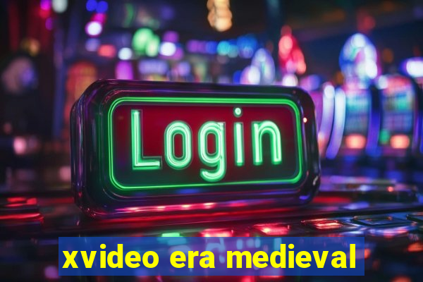 xvideo era medieval